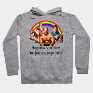 Happiness is out there You just have to go find it Hoodie